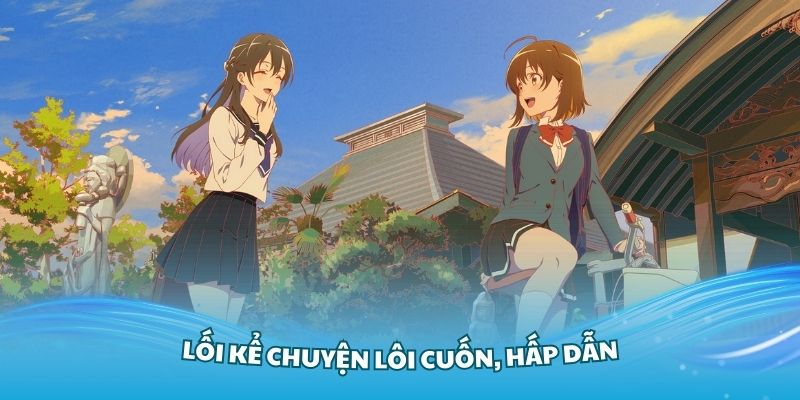 Na Nare Hana Nare có lối kể chuyện lôi cuốn, hấp dẫn