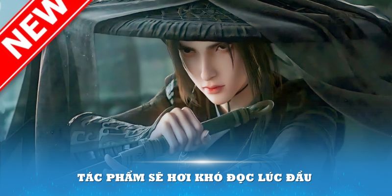 Tác phẩm sẽ hơi khó đọc lúc đầu