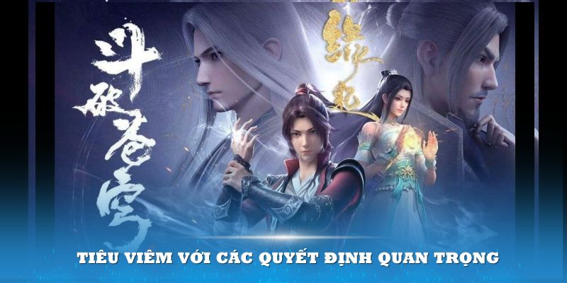 Tiêu Viêm với các quyết định quan trọng trong cuộc chiến